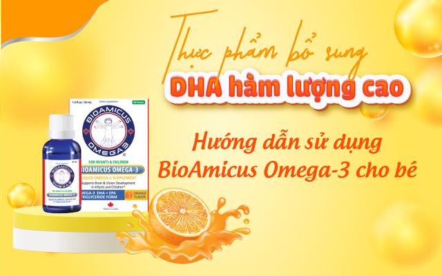 BioAmicus Omega-3 cho trẻ - Hướng dẫn bổ sung đúng chuẩn